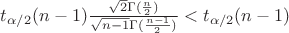 $t_{\alpha / 2}(n-1) \frac{\sqrt{2} \Gamma (\frac{n}{2})}{\sqrt {n-1} \Gamma (\frac{n-1}{2})} < t_{\alpha / 2}(n-1)$
