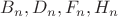$B_n, D_n, F_n, H_n$