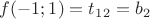 $f(-1;1)=t_1_2=b_2$