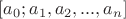 $[a_0; a_1, a_2,...,a_n]$