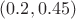 $(0.2, 0.45)$