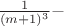 $\frac{1}{(m + 1)^3}-$