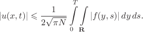 $$|u(x,t)| \leqslant  \frac{1}{2\sqrt{\pi N}} \int \limits_0^T
\int \limits_{\mathbf{R}}  |f(y,s)|\, dy\,ds.$$