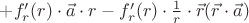 $ + f'_r(r) \cdot \vec{a}\cdot r-f'_r(r) \cdot \frac{1}{r}\cdot\vec{r}(\vec{r}\cdot \vec{a})$