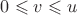 $0\leqslant v\leqslant u$
