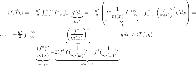 $ \langle f, \hat{T} g \rangle = - \frac{\hbar^2}{2} \int_{-\infty}^{+\infty} f^* \frac{1}{m(x)} \underbrace{ g'' dx }_{dg'} = - \frac{\hbar^2}{2} \left( \underbrace{ f^* \frac{1}{m(x)} g' |_{-\infty}^{+\infty} }_{=0} - \int_{-\infty}^{+\infty} \left(  \frac{f^*}{m(x)}\right)' g' dx \right) = \ldots = - \frac{\hbar^2}{2} \int_{-\infty}^{+\infty} \underbrace{  \left(  \frac{f^*}{m(x)}\right)'' }_{\underbrace{\frac{(f^*)''}{m(x)}}_{\propto \hat{T}f^*} + \underbrace{2(f^*)'(\frac{1}{m(x)})' + f^*(\frac{1}{m(x)})'' }_{=\text{WTF?!}}}g dx \neq \langle  \hat{T} f, g \rangle$