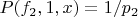 $P(f_2,1,x)=1/p_2$