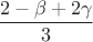 $$\frac{2-\beta+2\gamma}{3}$$