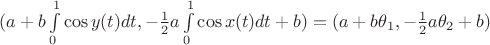 $(a+b\int\limits_{0}^1\cos y(t)  dt,-\frac12a\int\limits_{0}^1 \cos x(t) dt+b)=(a+b\theta_1,-\frac12a\theta_2+b)$
