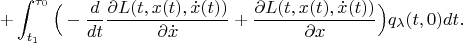 $$+\int_{t_1}^{\tau_0}\Big(-\frac{d}{dt}\frac{\partial L(t,x(t),\dot x(t))}{\partial \dot x}+\frac{\partial L(t,x(t),\dot x(t))}{\partial x}\Big) q_\lambda(t,0)dt.$$