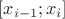 $[x_{i-1};x_i]$