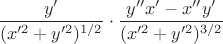 $\dfrac{y'}{(x'^2+y'^2)^{1/2}}\cdot\dfrac{y''x'-x''y'}{(x'^2+y'^2)^{3/2}}$