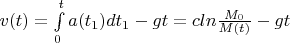 $v(t)=\int \limits_0^t a(t_1)dt_1-gt=cln\frac{M_0}{M(t)}-gt$