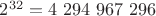 $2^{32}=4\ 294\ 967\ 296$