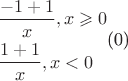 $ \begin{gathered}   \frac{{ - 1 + 1}} {x},x \geqslant 0 \hfill \\   \frac{{1 + 1}} {x},x < 0 \hfill \\  \end{gathered}  \right.\] $