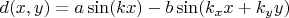 $d(x,y)=a\sin(kx)-b\sin(k_xx+k_yy)$