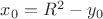 $x_0=R^2-y_0$