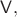 $\mathsf V,$