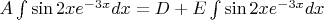 $A\int\sin2x e^{-3x}dx=D+E\int\sin2x e^{-3x}dx$