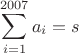 $$\sum_{i=1}^{2007}a_i=s$$