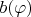 $b(\varphi)$