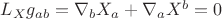 $L_X g_{ab}={\nabla}_b X_a+{\nabla}_aX^b=0$