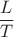 $\dfrac{L}{T}$