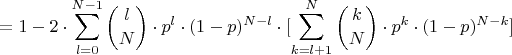 $$=1 - 2\cdot\sum\limits_{l=0}^{N-1}\binom{l}{N}\cdot p^l\cdot(1-p)^{N-l}\cdot[\sum\limits_{k=l+1}^{N}\binom{k}{N}\cdot{p^k}\cdot(1-p)^{N-k}]$$