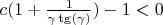 $c(1+\frac{1}{\gamma\tg(\gamma)})-1<0$