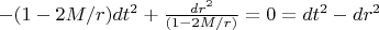 $-(1-2M/r)dt^2+\frac{dr^2}{(1-2M/r)}=0=dt^2-dr^2$