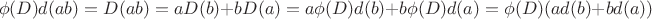 $$
\phi(D)d(ab)=D(ab)=aD(b)+bD(a)=a\phi(D)d(b)+b\phi(D)d(a)=\phi(D)(ad(b)+bd(a))
$$