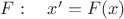 $F:\quad x' = F(x)$