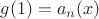 $g(1)=a_n(x)$