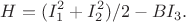 $$
H=(I_1^2+I_2^2)/2-BI_3.
$$