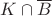 $K \cap \overline B$