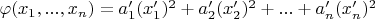 $\varphi(x_1,...,x_n)=a'_1(x'_1)^2+a'_2(x'_2)^2+...+a'_n(x'_n)^2$
