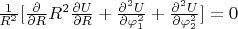 $\frac{1}{R^2}[\frac{\partial }{\partial R}R^2\frac{\partial U}{\partial R}+\frac{\partial^2 U}{\partial \varphi_1^2} +\frac{\partial^2 U}{\partial \varphi_2^2}]=0 $