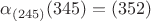 $\alpha_{(245)}(345)=(352)$