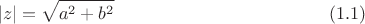 $$|z|=\sqrt{a^2+b^2} \eqno (1.1)$$