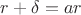 $r+\delta=ar$