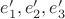 $e'_1,e'_2,e'_3$