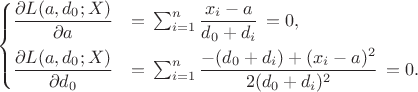 \begin{align*}
\begin{cases}
\dfrac{\partial L(a, d_0; X)}{\partial a} &=\, \sum_{i=1}^n\dfrac{x_i - a}{d_0 + d_i} \,= 0,\,\\[8pt]
\dfrac{\partial L(a, d_0; X)}{\partial d_0} &=\, \sum_{i=1}^n \dfrac{- (d_0 + d_i) +(x_i - a)^2 }{2(d_0 + d_i)^2}\, = 0.
\end{cases}
\end{align*}