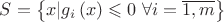 $\[S = \left\{ {x|{g_i}\left( x \right) \leqslant 0{\text{ }}\forall i = \overline {1,m} } \right\}\]
$