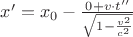 $x'=x_0-\frac{0+v\cdot t''}{\sqrt{1-\frac{v^2}{c^2}}}$