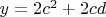 $y=2c^2+2cd$