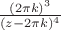 $\frac{(2\pi k)^3}{(z-2 \pi k)^4}$