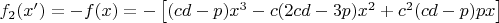 $f_2(x')=-f(x)=-\left[(cd-p)x^3-c(2cd-3p)x^2+c^{2}(cd-p)px\right]$