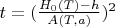 $t=(\frac{H_0(T)-h}{A(T,a)})^2$