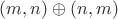 $(m, n) \oplus (n, m)$
