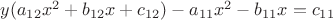 $y(a_{12} x^2 + b_{12} x + c_{12}) - a_{11} x^2 - b_{11} x = c_{11}$